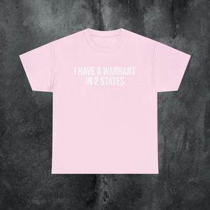 Ho un ordine di arresto in 2 Stati - Maglietta divertente con meme, regalo scherzoso, maglietta scherzosa - Product Image 1