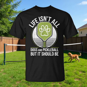 La vie n'est pas tout en chiens et pickleball, t-shirt pour les amoureux des chiens et les joueurs - Product Image 3
