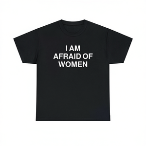 Maglietta 'I Am Afraid Of Women' - T-Shirt Divertente con Meme, Regalo Cringe, Maglietta 'Dumb' - Product Image 2