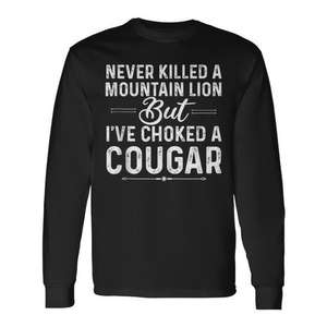 T-shirt à manches longues en coton unisexe pour adulte, col rond, promotionnel, avec l'inscription « Never Killed A Mountain Lion But I've Choked A Cougar » - Product Image 1