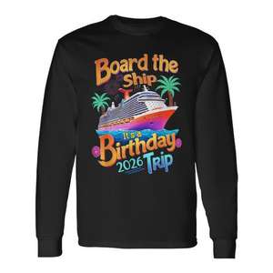 Camiseta de manga larga con tema de fiesta de crucero Board The Ship Birthday Trip 2026 - Product Image 1