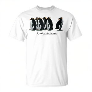 T-shirt I Just Gotta Be Me Penguin Rockhopper Penguins - Product Image 2