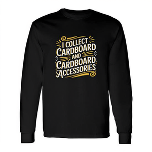 T-shirt a maniche lunghe I Collect Cardboard And Cardboard Accessories, girocollo unisex per adulti, stampa serigrafica - Product Image 2
