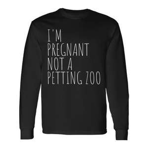 Camiseta de manga larga para embarazadas, camiseta con estampado de “I'm Pregnant Not A Petting Zoo” para futuras mamás - Product Image 1