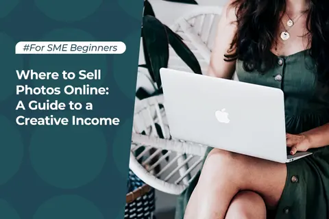 Where to Sell Photos Online: A Guide to a Creative Income