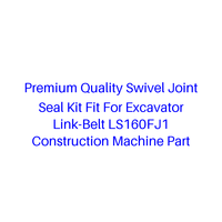 Premium Quality Swivel Joint Seal Kit Fit For Excavator Link-Belt LS160FJ1 Construction Machine Part