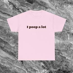 Camiseta divertida con meme de "I Poop A Lot", regalo inapropado para novia o novio, camiseta irónica. - Product Image 1