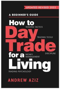 Comment gérer le trading journalier comme source de revenus - Guide du <span class=keywords><strong>débutant</strong></span> d'Andrew Aziz sur la psychologie du trading, la discipline et la gestion de l'argent - Livre - Product Image 2