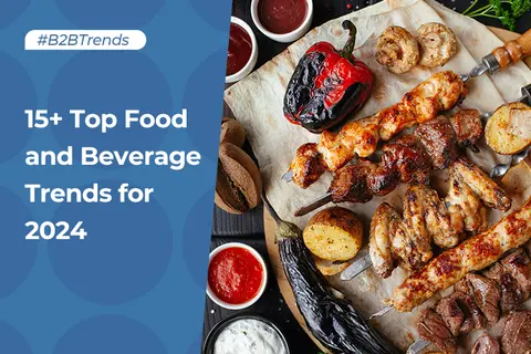 15+ Top Food and Beverage Trends for 2024