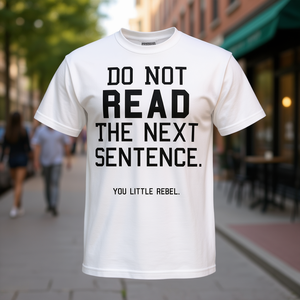 T-shirt « Ne lisez pas la prochaine phrase » avec design humoristique et rébelliant, blanc, taille adulte unisexe - Product Image 3