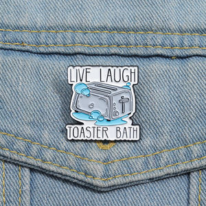 Live Laugh Toaster baño esmalte Pin divertido humor oscuro broche creativo solapa insignia joyería regalo para amigos - Product Image 1
