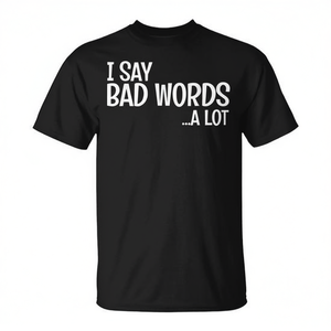 Camiseta I Say Bad Words A Lot Comedy Humor para adultos, unisex, negra - Product Image 2