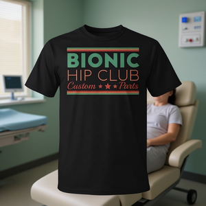 Camiseta Bionic Hip Club, Piezas Personalizadas para Cirugía de Reemplazo de Cadera - Product Image 3