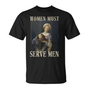 Camiseta para mujer con estampado de "Women Must Serve Men", color negro, unisex, talla para adultos - Product Image 1