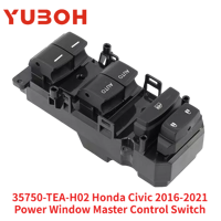 YUBOH 35750-TEA-H02 Interrupteur de lève-vitre électrique principal pour Honda Civic FC1/FC7 2016-2020 | OEM avant gauche 35750TEAH02