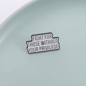 Lucha por aquellos sin tu privilegio, alfileres esmaltados, citas inspiradoras, broches de Metal, decoración, mochila, insignia de solapa, joyería divertida - Product Image 1