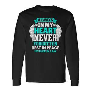 Always In My Heart Never Forgotten Mother In <b>Law</b> Long Sleeve T-Shirt - Product Image 1
