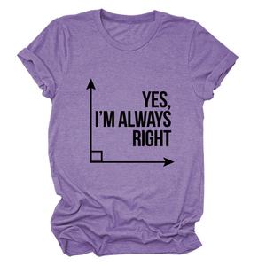 Europeo americano EBay Casual comoda manica corta stampa transfrontaliera sì, <span class=keywords><strong>sono</strong></span> sempre a destra Anti-Pilling maglia Stock t-shirt - Product Image 1