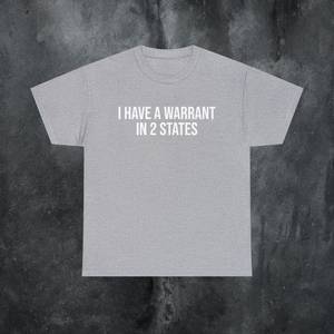 Ho un ordine di arresto in 2 Stati - Maglietta divertente con meme, regalo scherzoso, maglietta scherzosa - Product Image 2