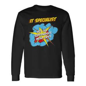 It Specialist Long Sleeve T-Shirt Not All <b>Superheroes</b> Wear <b>Capes</b> Design - Product Image 1