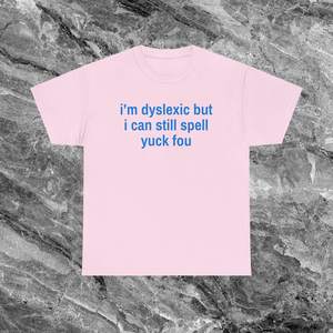 T-shirt Dyslexic But I Can Still Spell Yuck Fou, unisex, per adulti, a maniche corte, girocollo, con stampa digitale, promozionale - Product Image 2