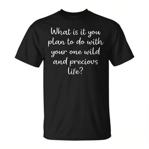 ¿Qué es lo que planeas hacer con tu camiseta One Wild And Precious Life? - Product Image 2