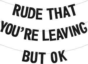Striscione Nero 'Rude That You Are Leaving But Ok' per Addio Colleghi, Striscione Glitterato per Pensionamento, Addio, Forniture per Feste di Laurea - Product Image 2