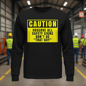 Camiseta de Manga Larga con Cuello Redondo Unisex para Adultos, con la Frase 'Caution Observe All Safety Signs Don't Be That Guy', Ropa Promocional - Product Image 3