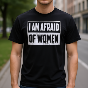 Camiseta I Am Afraid Of Women, cuello redondo negro, unisex, talla para adultos - Product Image 3