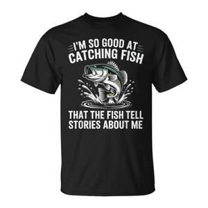 T-shirt da pescatore per la pesca al pesce basso stampata con la scritta 'I'm So Good At Catching Fish That The Fish Tell Stories About Me' Modello A10963 - Product Image 1