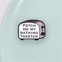 Épinglette en émail en forme de grille-pain avec texte de slogan amusant, motif d'appareil ménager, ornement décoratif pour sac à dos, veste, jean, chapeau