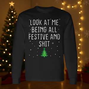 Camiseta de manga larga navideña humorística con la frase 'Look At Me Being All Festive And Shit' - Product Image 3