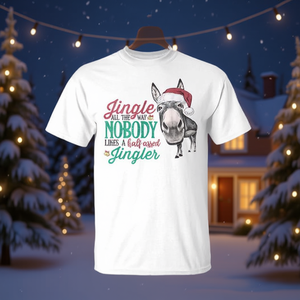 Camiseta navideña con estampado de Jingle All The Way Nobody Likes A Half Assed Jingler - Product Image 1