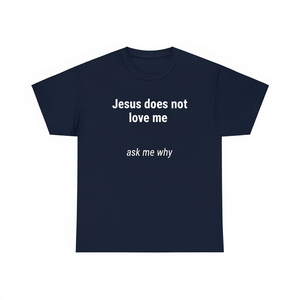 T-shirt con scritta ironica 'Jesus Does Not Love Me', unisex, girocollo, manica corta, per adulti, promozionale - Product Image 3