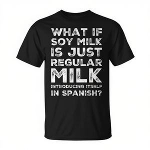 Soy Milk Spanish <b>T</b>-<b>Shirt</b> <b>Vegan</b> Humor Design Black Cotton Unisex Fit - Product Image 2