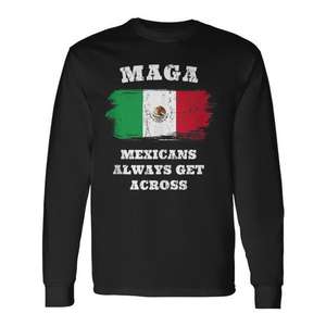 Camiseta Promocional de Manga Larga con Estampado 'Maga Mexicans Always Get Across' - Product Image 1