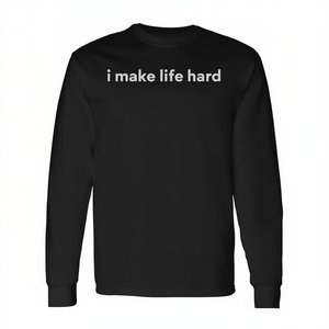 Camiseta de manga larga I Make Life Hard, color negro, unisex, talla para adultos - Product Image 2