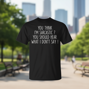 Piensas que soy sarcástico, ¿y qué dirías si escuchas <span class=keywords><strong>lo</strong></span> que no digo? Camiseta - Product Image 3
