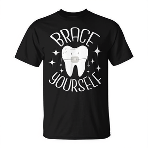 Brace <b>Yourself</b> Dental Orthodontist T-Shirt Adult Unisex Black - Product Image 2