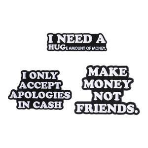 Pins Esmaltados 'Make Money Not Friends', 'I Only Accept Apology In Cash', 'I Need A Huge Amount Of Money', Broches, Insignias de Solapa, Joyería Divertida - Product Image 1