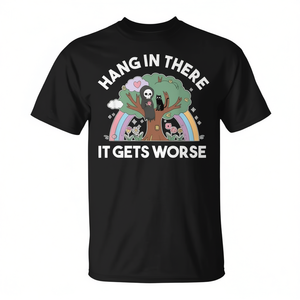 Camiseta con diseño de miedo existencial: Hang In There It Gets Worse Reaper - Product Image 2