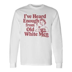 T-shirt à manches longues « Je suis une féministe, j'ai écouté assez les vieux blancs hommes » – Chemise de soutien à l'autonomisation - Product Image 1