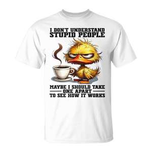 Camiseta de algodón unisex para adultos con estampado de Duck I Don't Understand Stupid People - Product Image 1