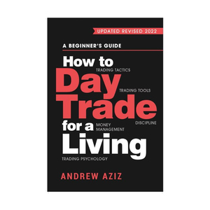 Comment gérer le trading journalier comme source de revenus - Guide du <span class=keywords><strong>débutant</strong></span> d'Andrew Aziz sur la psychologie du trading, la discipline et la gestion de l'argent - Livre - Product Image 1