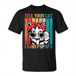 Cat Mom Retro Vintage Tell Your Cat I Said Pspsps T-shirt - Product Image 2