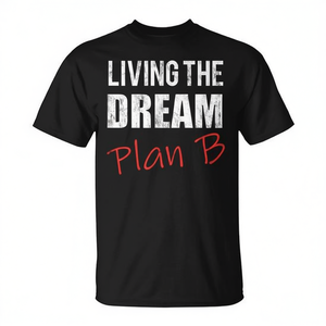 Living The Dream Plan B Camiseta Negra Unisex Ropa Promocional - Product Image 2