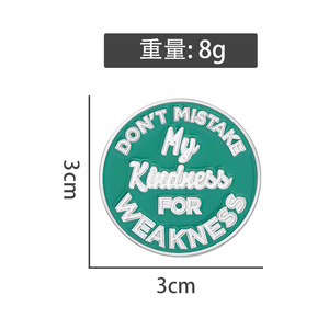 Spille non scambiare la mia gentilezza per debolezza smalto spille Slogan distintivo camicia bavero gioielli per ventagli regali - Product Image 6