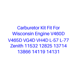 Kit de carburateur compatible avec les moteurs Wisconsin V460D V465D VG4D VH4D L-57 L-77 Zenith 11532 12825 13714 13866 14119 14131 - Product Image 1