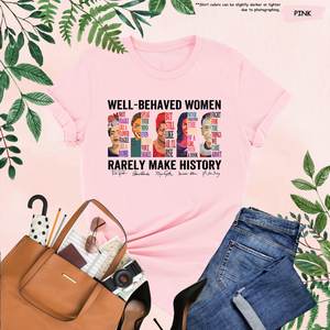 T-shirt da donna femminista con stampa 'Well Behaved Women Rarely Make History', girocollo, manica corta, vestibilità regolare, 100% cotone jersey - Product Image 3