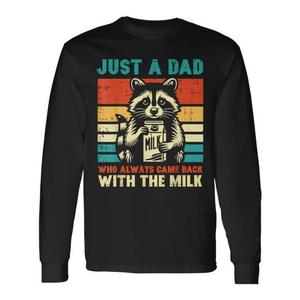 Camiseta de manga larga con estampado de mapache y la frase: Just A Dad Who Always Came Back With The Milk - Product Image 1